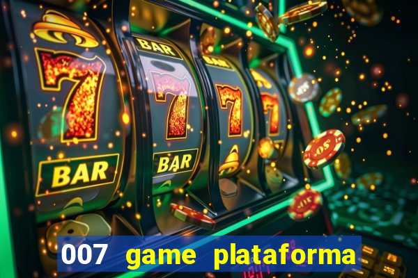 007 game plataforma de jogos